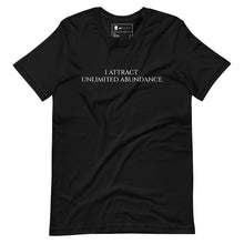 Load image into Gallery viewer, I ATTRACT UNLIMITED ABUNDANCE T-Shirt