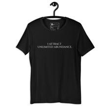 Load image into Gallery viewer, I ATTRACT UNLIMITED ABUNDANCE T-Shirt