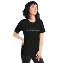 Load image into Gallery viewer, I ATTRACT UNLIMITED ABUNDANCE T-Shirt