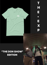 Load image into Gallery viewer, THE•EXP: “THE DON SHOW EDITION” (Comes with EXP logo on back) Short-Sleeve T-Shirt