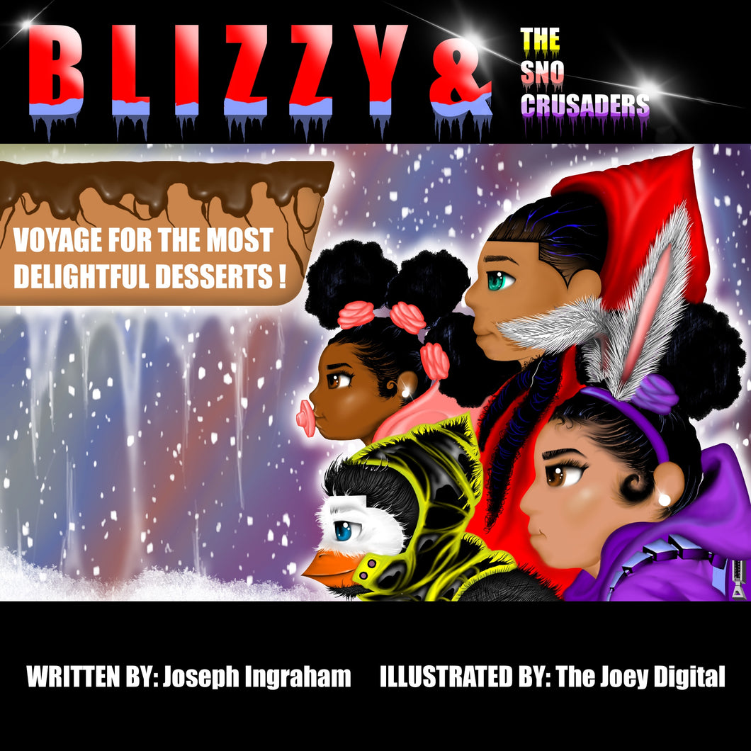 BLIZZY AND THE SNO CRUSADERS: VOYAGE FOR THE MOST DELIGHTFUL DESSERTS !