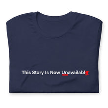 Load image into Gallery viewer, UNAVAILABLE STORY t-shirt
